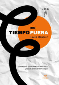 Title: (Un) Tiempo fuera, Author: Laila Raviolo