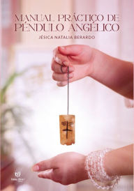 Title: Manual práctico de péndulo angélico, Author: Jesica Berardo