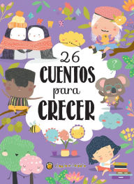 Title: 26 cuentos para crecer / 26 Stories to Grow, Author: PATRICIA SUAREZ