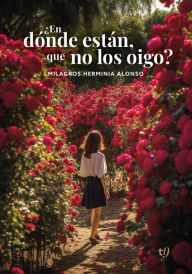 Title: ¿En dónde están que no los oigo?, Author: Milagros Alonso