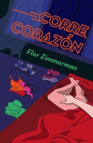 Title: Corre, corazón, Author: Flor Zimmerman