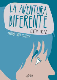 Title: La aventura diferente, Author: Cintia Fritz
