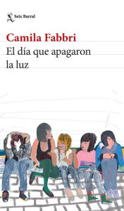 Title: El día que apagaron la luz, Author: Camila Fabbri