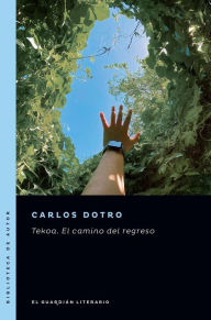 Title: Tekoa. El camino del regreso, Author: Carlos Dotro