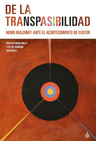 Title: De la transpasibilidad: Henri Maldiney ante el acontecimiento de existir, Author: Henri Maldiney