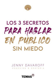 Title: Los 3 secretos para hablar en público sin miedo, Author: Jenny Davaroff