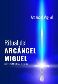 Title: Ritual del Arcángel Miguel, Author: Arcángel Miguel