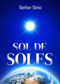 Title: Sol de Soles, Author: Señor Sirio