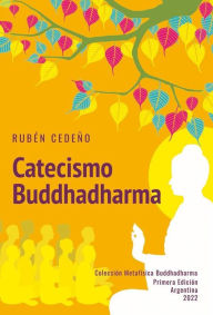Title: Catecismo Buddhadharma, Author: Rubén Cedeño