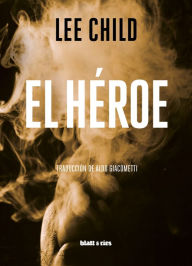 Title: El héroe: Edición Latinoamérica, Author: Lee Child
