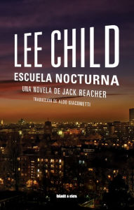 Title: Escuela nocturna: Edición Latinoamérica, Author: Lee Child
