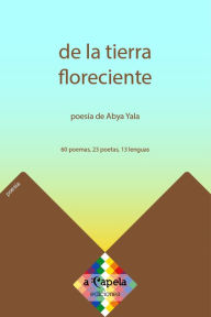Title: De la tierra floreciente: Poesía de Abya Yala, Author: Dora Aguavil Aguavil