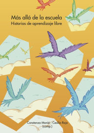 Title: Más allá de la escuela: Historias de aprendizaje libre, Author: Río