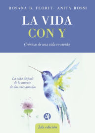 Title: La vida con Y: Crónicas de una vida re-vivida, Author: Rosana Beatriz Florit