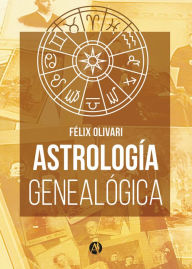Title: Astrología genealógica, Author: Justo Félix Olivari Tenreiro