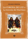 La corona de luz 1: La travesía del huérfano