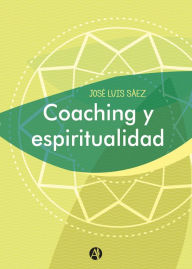 Title: Coaching y espiritualidad, Author: José Luis Sáez