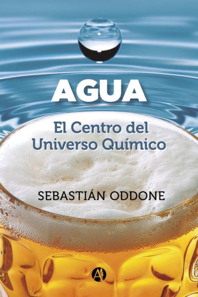 Agua: El Centro del Universo Químico