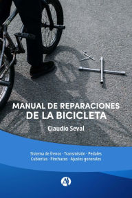 Title: Manual de reparaciones de la bicicleta, Author: Claudio Seval