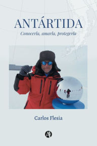 Title: Antártida: Conocerla, amarla, protegerla