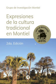 Title: Expresiones de la cultura tradicional en Montiel - 2da. Edición, Author: Grupo de Investigación Montiel