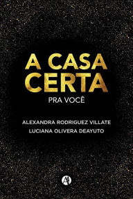 Title: A Casa Certa para Voce, Author: Alexandra Rodriguez Villate