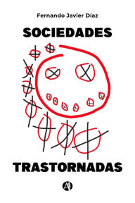 Title: Sociedades Trastornadas, Author: Fernando Javier Díaz