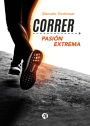 Correr: Pasión Extrema