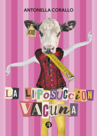 Title: La liposucción vacuna, Author: Antonella Corallo