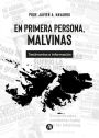 En primera persona, Malvinas: Testimonios e información
