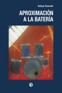 Aproximación a la batería: Approach to the Drums
