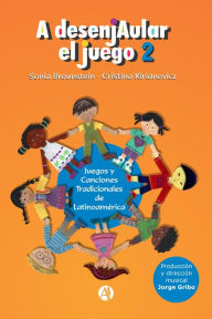 Title: A Desenjaular el Juego 2, Author: Sonia Brounstein