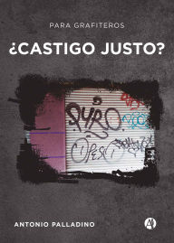 Title: ¿Castigo justo?: Para grafiteros, Author: Antonio Palladino