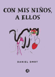 Title: Con mis niños, a ellos, Author: Daniel Dmrt