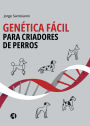 Genética fácil para criadores de perros