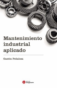Title: Mantenimiento industrial aplicado, Author: Gastón Peñaloza