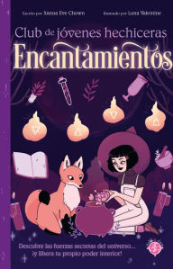 Title: Encantamientos / The Teen Witches' Guide to Spells, Author: XANNA EVE CHOWN