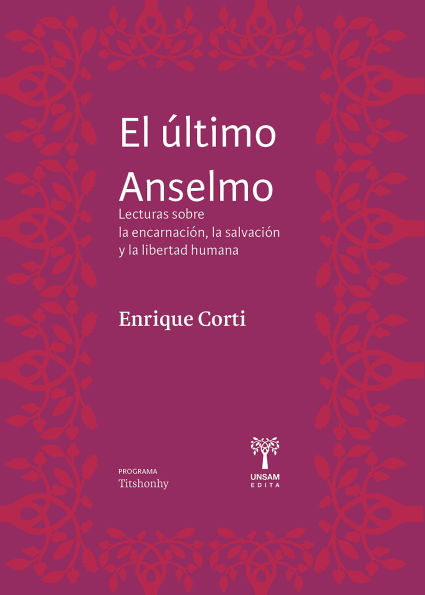 El último Anselmo: Lecturas sobre la encarnación, la salvación y la libertad humana