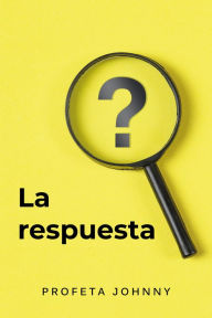 Title: La respuesta, Author: Profeta Johnny