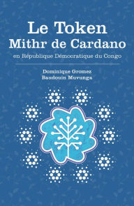 Title: Le Token MITHR de Cardano en Republique democratique du Congo, Author: Dominique Gromez