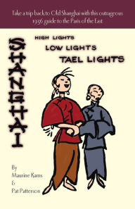 Shanghai - High Lights, Low Lights, Tael Lights