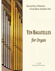 Title: Ten Bagatelles for Organ, Author: David Paul Werner