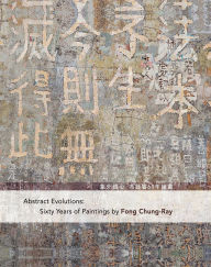 Title: Abstract Evolutions: Sixty Years of Paintings by Fong Chung-Ray, Author: Sarah NG