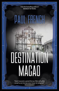 Title: Destination Macao, Author: Paul French