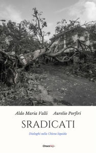 Title: Sradicati: Dialoghi sulla Chiesa liquida, Author: Aurelio Porfiri