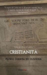 Title: Cristianità: Dalla periferia al centro, Author: Plinio Corrêa de Oliveira