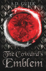 Title: The Coward's Emblem, Author: A D Guier