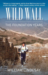 Title: Wild Wall-The Foundation Years, Author: William Lindesay