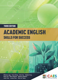 Title: Academic English: Skills for Success, Third Edition, Author: Miranda Legg