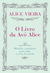 Title: O Livro da Avo Alice, Author: Alice Vieira